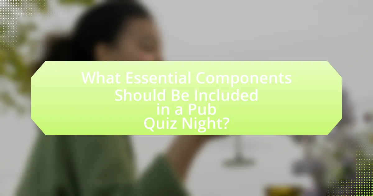 What Essential Components Should Be Included in a Pub Quiz Night?