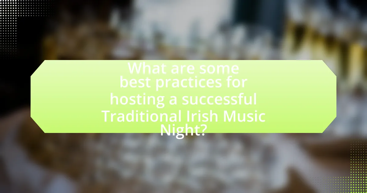 What are some best practices for hosting a successful Traditional Irish Music Night?