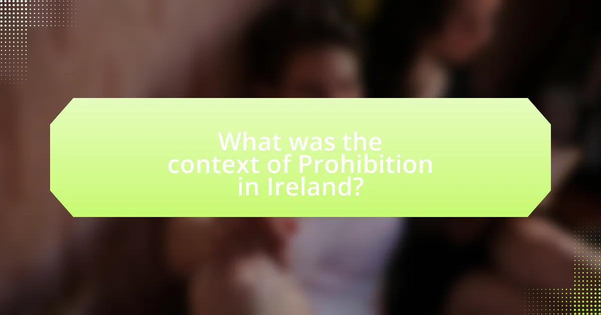 What was the context of Prohibition in Ireland?